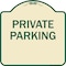 Signmission Designer Series Private Parking, Tan & Green Heavy-Gauge Aluminum Sign, 18" x 18", TG-1818-23258 A-DES-TG-1818-23258 - alternate 1